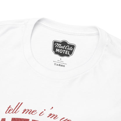 Tell Me I'm Your National Anthem Tee - MEET CUTE MOTEL