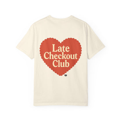 Late Checkout Club Tee
