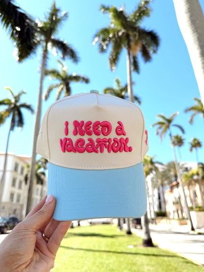 I Need a Vacation Trucker Hat